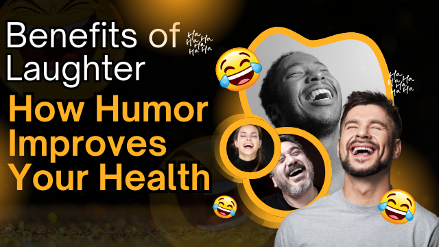 The Benefits of Laughter: How Humor Improves Your Health